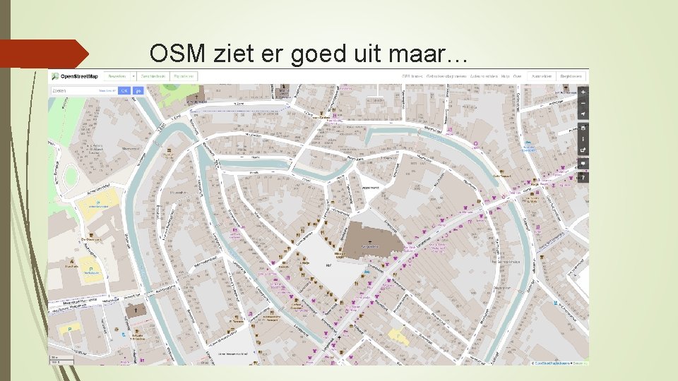 OSM ziet er goed uit maar… 