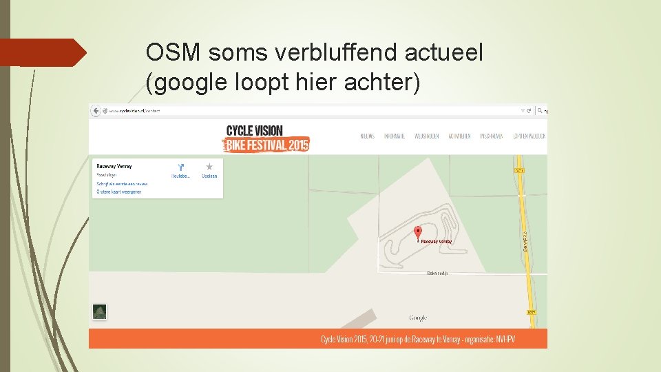 OSM soms verbluffend actueel (google loopt hier achter) 