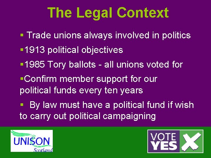 The Legal Context § Trade unions always involved in politics § 1913 political objectives