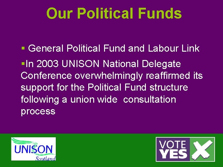 Our Political Funds § General Political Fund and Labour Link §In 2003 UNISON National