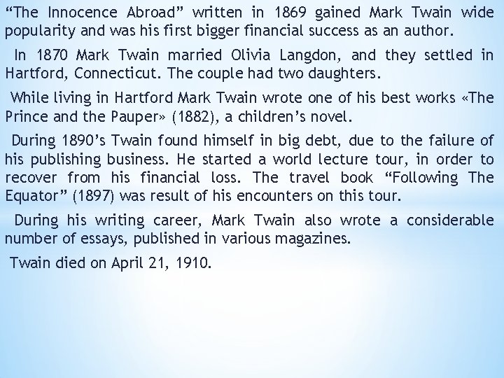 “The Innocence Abroad” written in 1869 gained Mark Twain wide popularity and was his