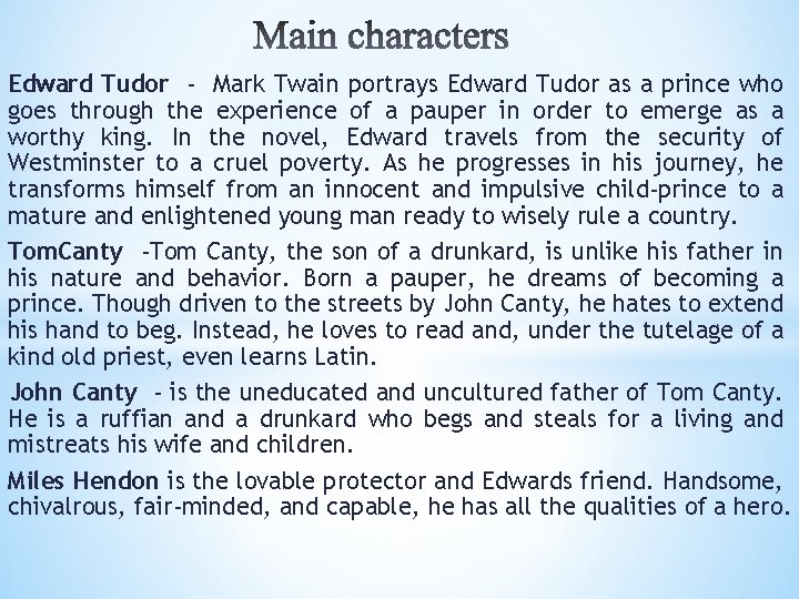 Edward Tudor - Mark Twain portrays Edward Tudor as a prince who goes through