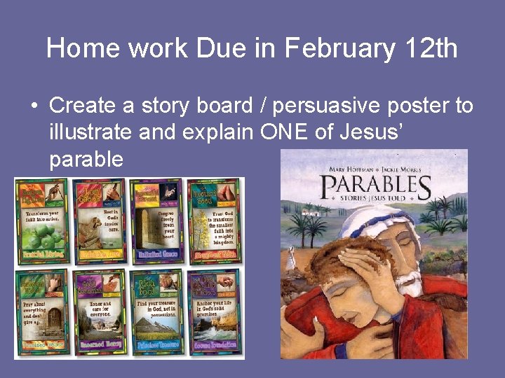 Home work Due in February 12 th • Create a story board / persuasive