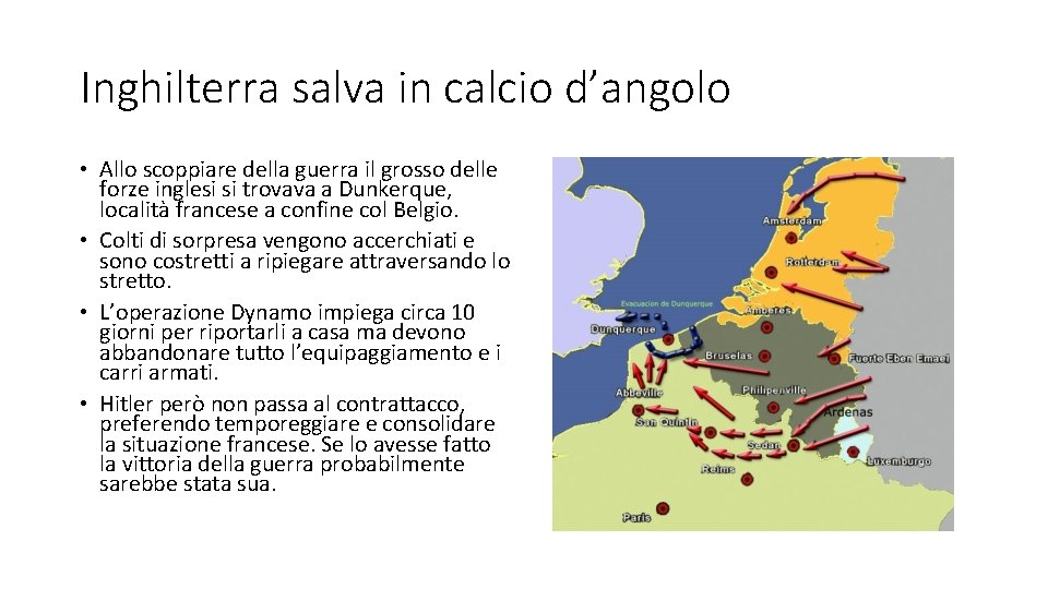 Inghilterra salva in calcio d’angolo • Allo scoppiare della guerra il grosso delle forze