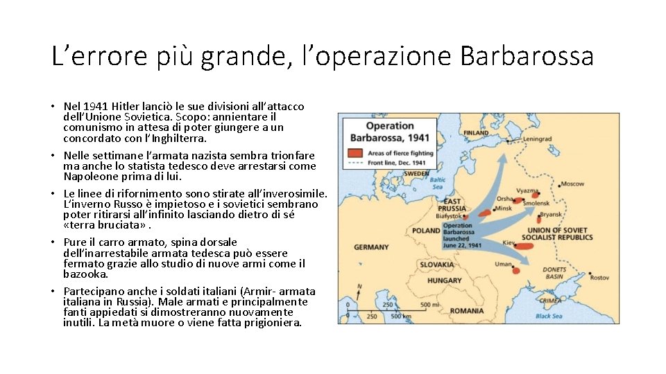 L’errore più grande, l’operazione Barbarossa • Nel 1941 Hitler lanciò le sue divisioni all’attacco