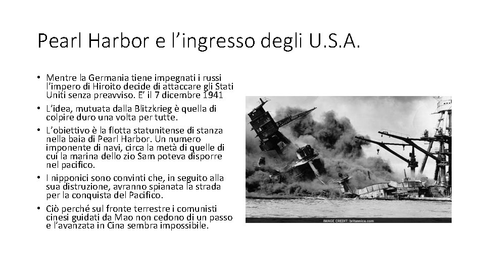 Pearl Harbor e l’ingresso degli U. S. A. • Mentre la Germania tiene impegnati