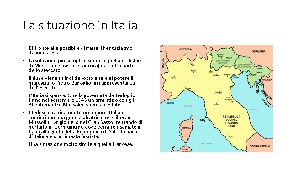 La situazione in Italia • Di fronte alla possibile disfatta il l’entusiasmo italiano crolla.
