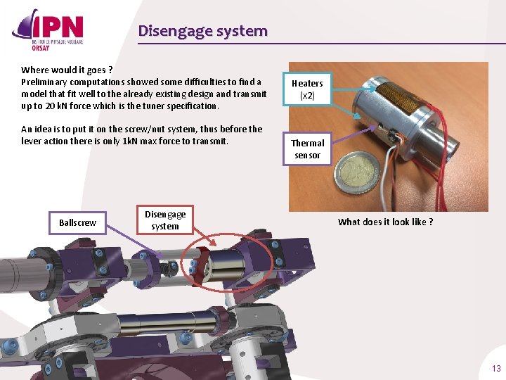 Disengage system Where would it goes ? Preliminary computations showed some difficulties to find