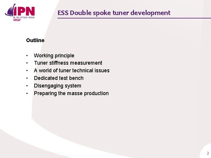 ESS Double spoke tuner development Outline • • • Working principle Tuner stiffness measurement