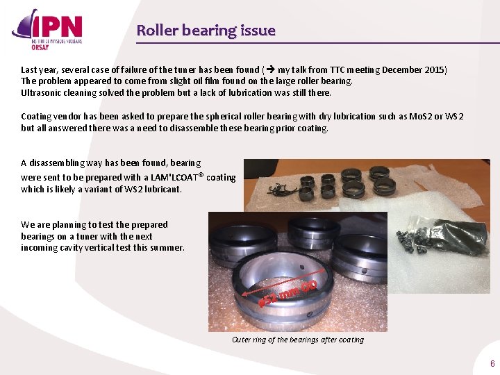 Roller bearing issue Last year, several case of failure of the tuner has been