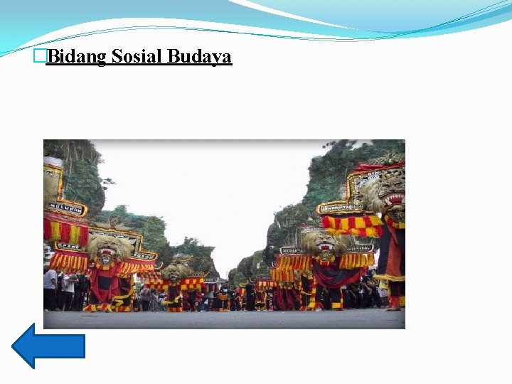 �Bidang Sosial Budaya 