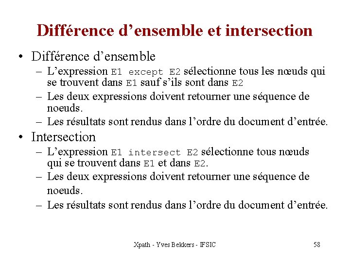 Différence d’ensemble et intersection • Différence d’ensemble – L’expression E 1 except E 2