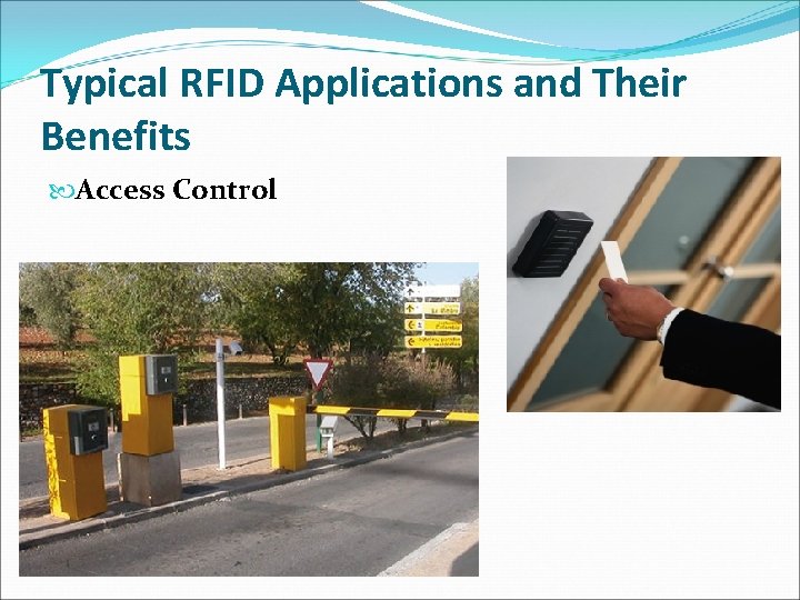 Typical RFID Applications and Their Benefits Access Control 