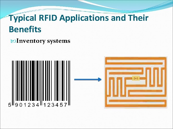 Typical RFID Applications and Their Benefits Inventory systems 