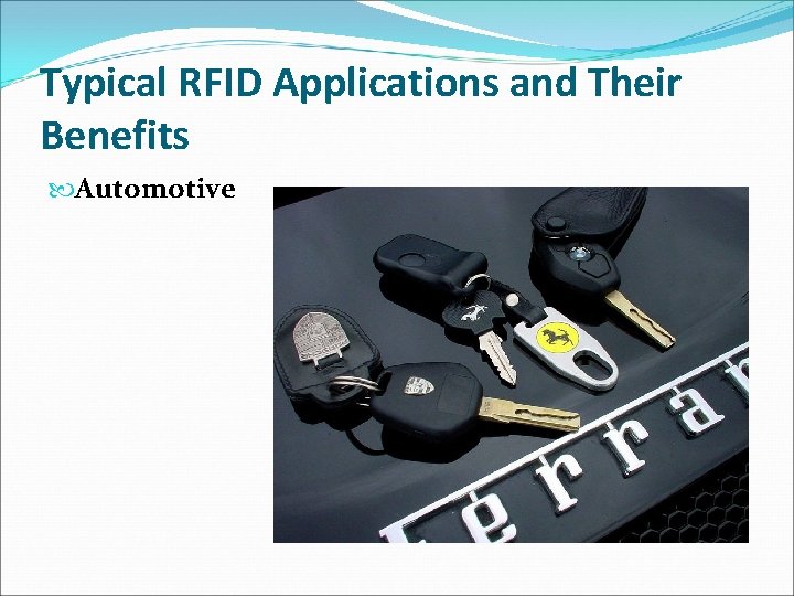 Typical RFID Applications and Their Benefits Automotive 