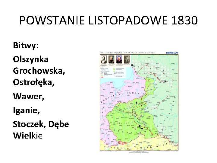 POWSTANIE LISTOPADOWE 1830 Bitwy: Olszynka Grochowska, Ostrołęka, Wawer, Iganie, Stoczek, Dębe Wielkie 