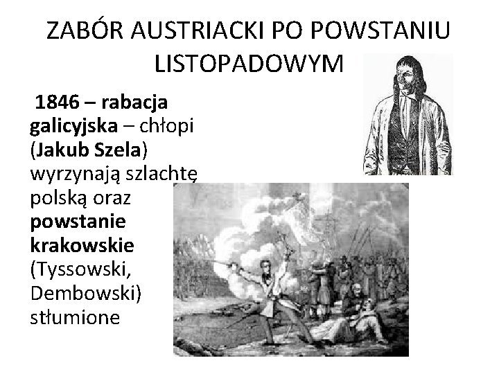 ZABÓR AUSTRIACKI PO POWSTANIU LISTOPADOWYM 1846 – rabacja galicyjska – chłopi (Jakub Szela) wyrzynają