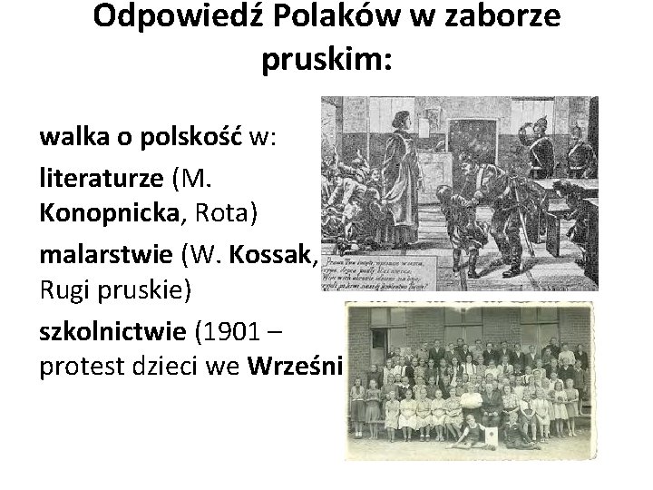 Odpowiedź Polaków w zaborze pruskim: walka o polskość w: literaturze (M. Konopnicka, Rota) malarstwie