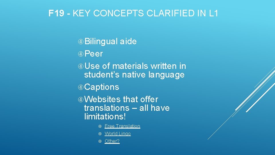F 19 - KEY CONCEPTS CLARIFIED IN L 1 Bilingual aide Peer Use of F 19 - KEY CONCEPTS CLARIFIED IN L 1 Bilingual aide Peer Use of