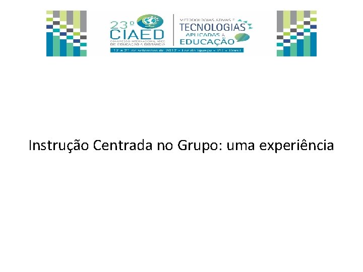 Instrução Centrada no Grupo: uma experiência 