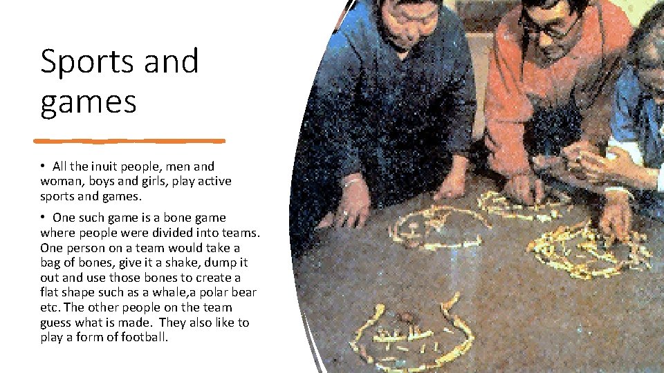 Sports and games • All the inuit people, men and woman, boys and girls,