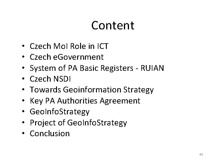 Content • • • Czech Mo. I Role in ICT Czech e. Government System