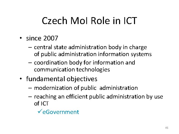 Czech Mo. I Role in ICT • since 2007 – central state administration body