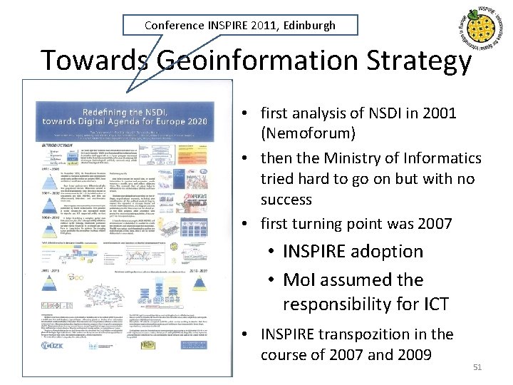 Conference INSPIRE 2011, Edinburgh Towards Geoinformation Strategy • first analysis of NSDI in 2001