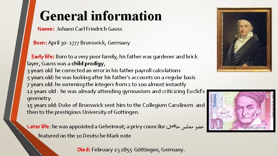 General information Name: Johann Carl Friedrich Gauss Born: April 30 - 1777 Brunswick, Germany