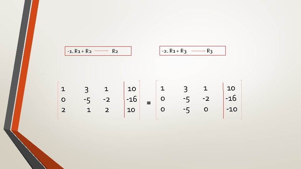 -1. R 1 + R 2 1 0 2 3 -5 1 -2. R