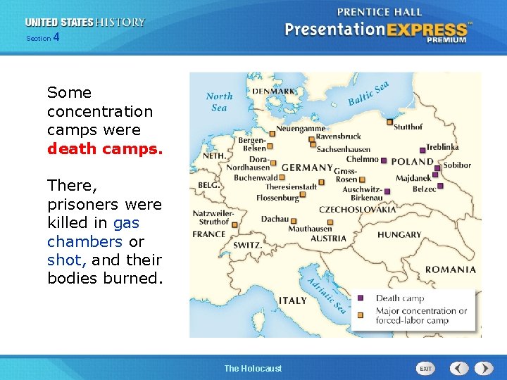 Section 4 Some concentration camps were death camps. There, prisoners were killed in gas