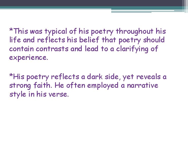 *This was typical of his poetry throughout his life and reflects his belief that