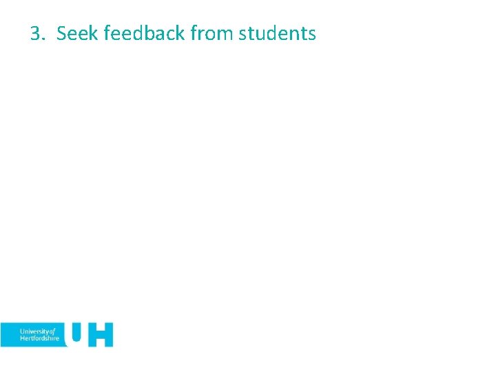 3. Seek feedback from students 