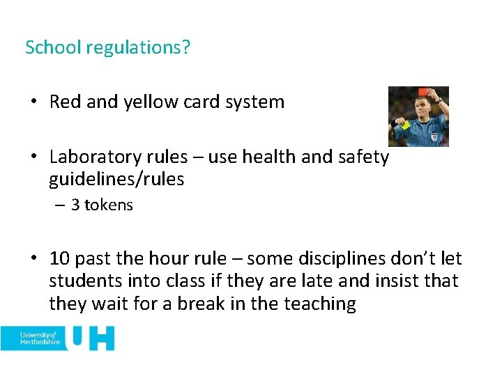 School regulations? • Red and yellow card system • Laboratory rules – use health