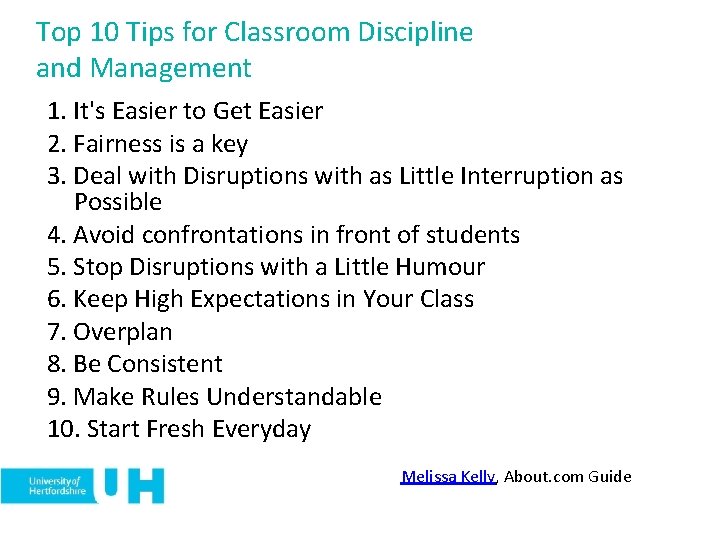 Top 10 Tips for Classroom Discipline and Management 1. It's Easier to Get Easier