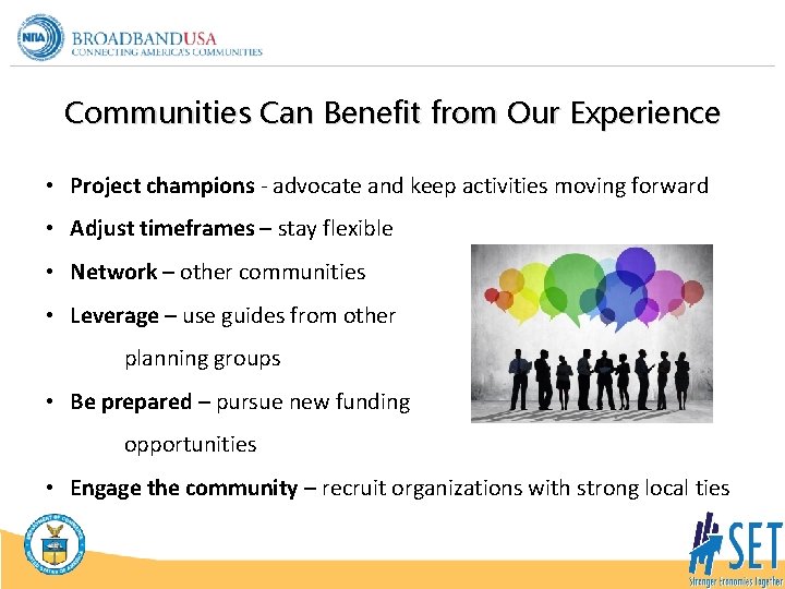 Communities Can Benefit from Our Experience • Project champions - advocate and keep activities
