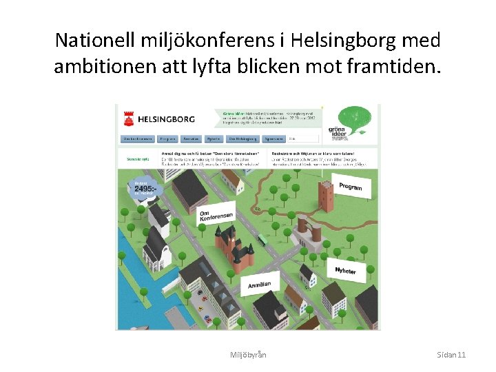 Nationell miljökonferens i Helsingborg med ambitionen att lyfta blicken mot framtiden. 27 -28 september