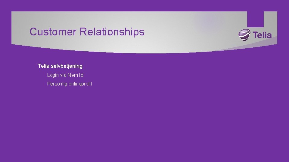 Customer Relationships Telia selvbetjening Login via Nem Id Personlig onlineprofil 