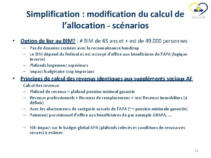 Simplification : modification du calcul de l’allocation - scénarios • Option de lier au