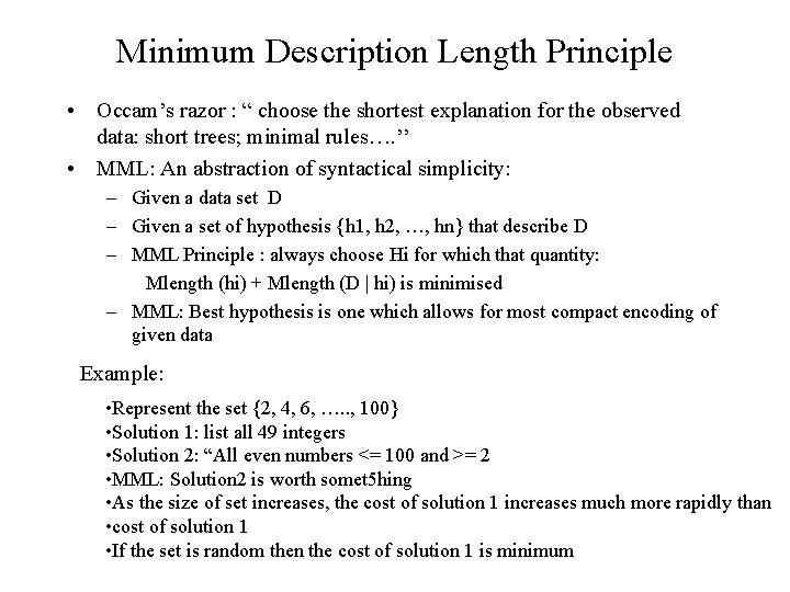 Minimum Description Length Principle • Occam’s razor : “ choose the shortest explanation for