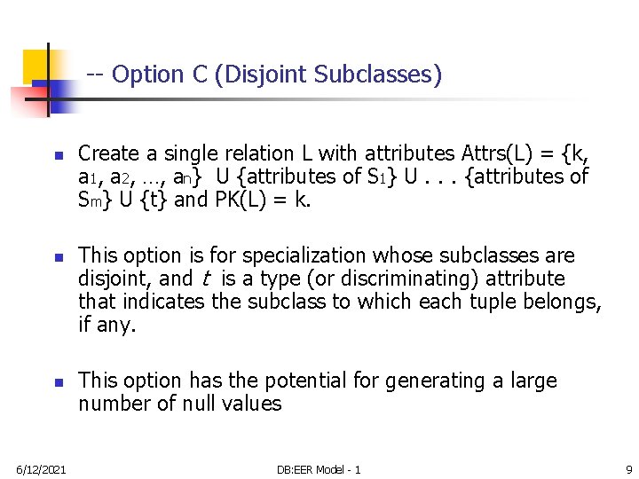 -- Option C (Disjoint Subclasses) n n n 6/12/2021 Create a single relation L