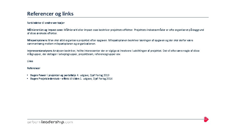 Referencer og links Forbindelse til andre værktøjer Målhierarkiet og Impact case: Målhierarki eller impact