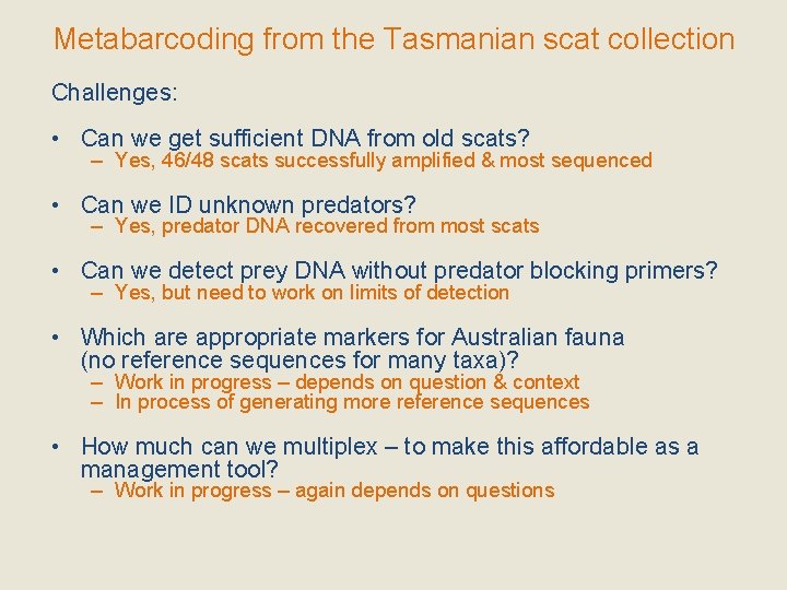 Metabarcoding from the Tasmanian scat collection Challenges: • Can we get sufficient DNA from