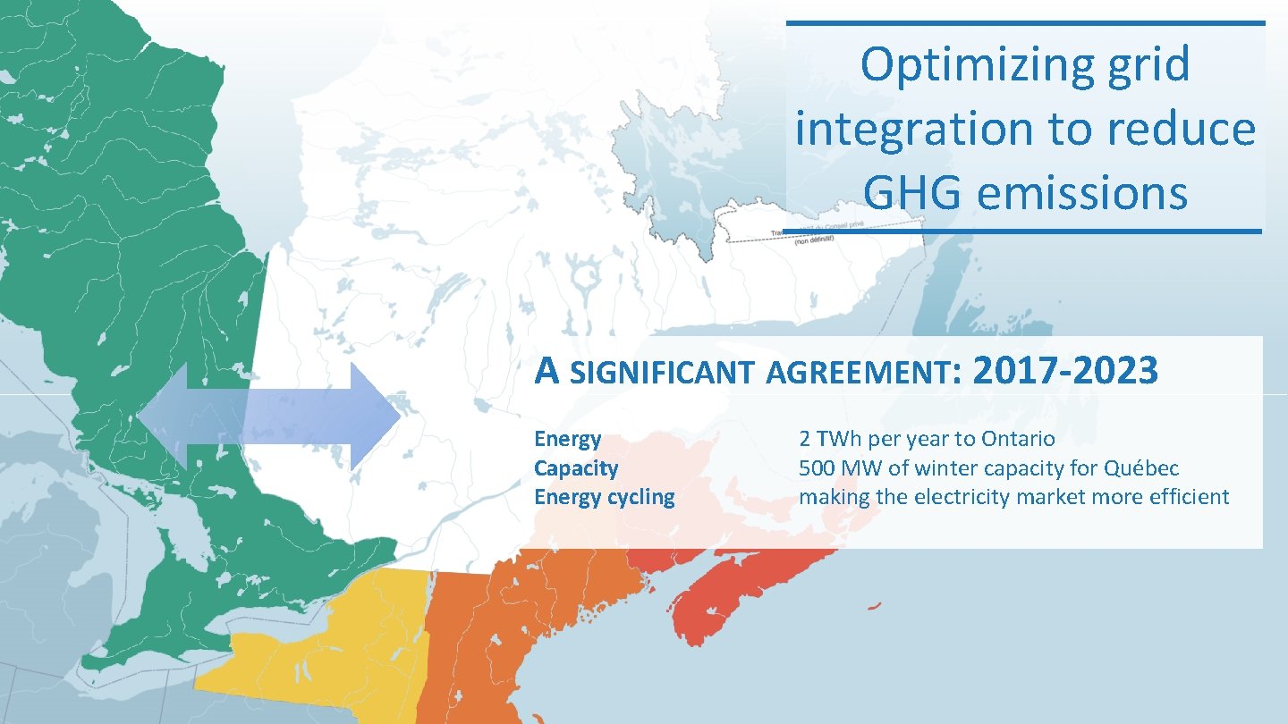 Optimizing grid integration to reduce GHG emissions A SIGNIFICANT AGREEMENT: 2017 -2023 Energy Capacity