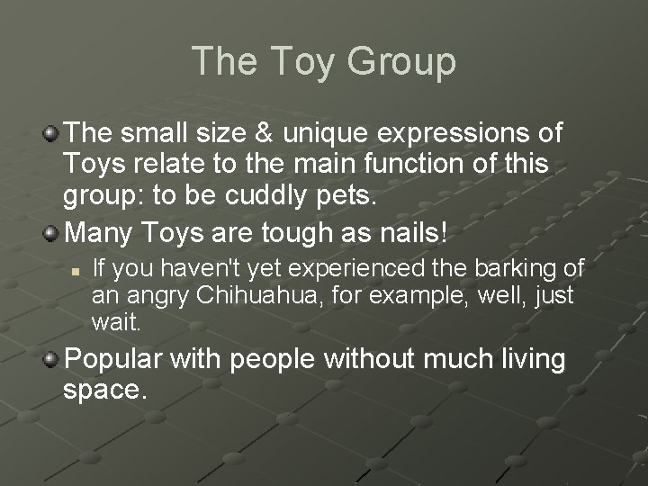 The Toy Group The small size & unique expressions of Toys relate to the