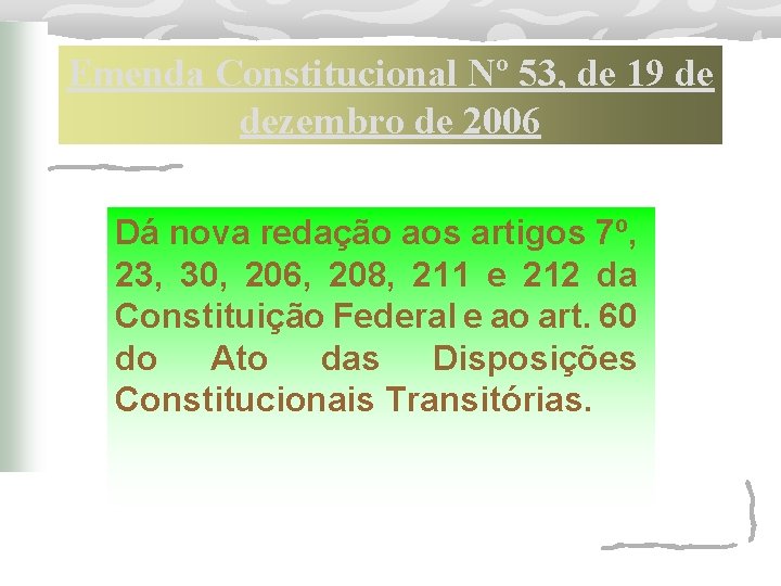 Emenda Constitucional Nº 53, de 19 de dezembro de 2006 Dá nova redação aos
