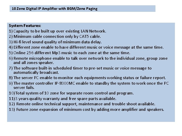 10 Zone Digital IP Amplifier with BGM/Zone Paging System Features: 1) Capacity to be