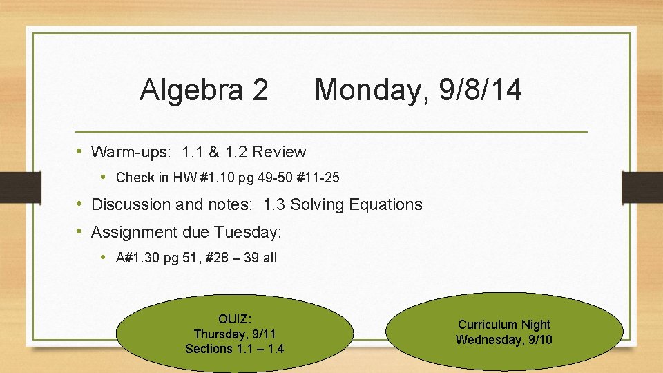 Algebra 2 Monday, 9/8/14 • Warm-ups: 1. 1 & 1. 2 Review • Check