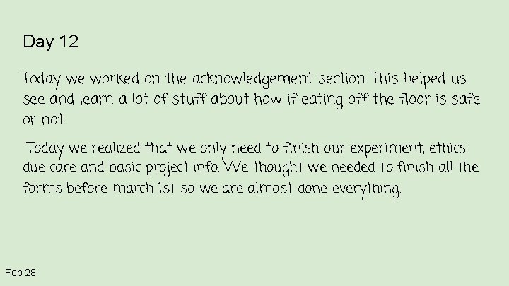 Day 12 Today we worked on the acknowledgement section. This helped us see and
