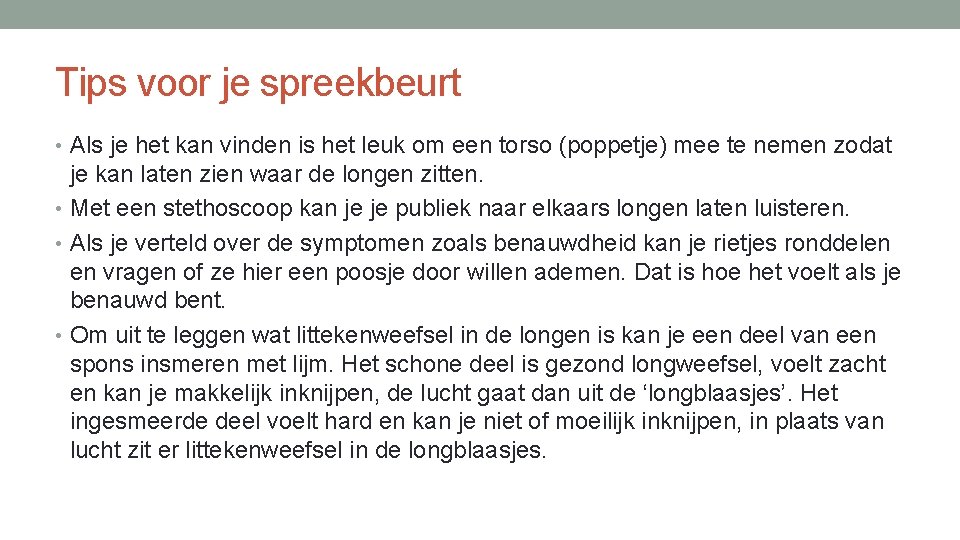 Tips voor je spreekbeurt • Als je het kan vinden is het leuk om